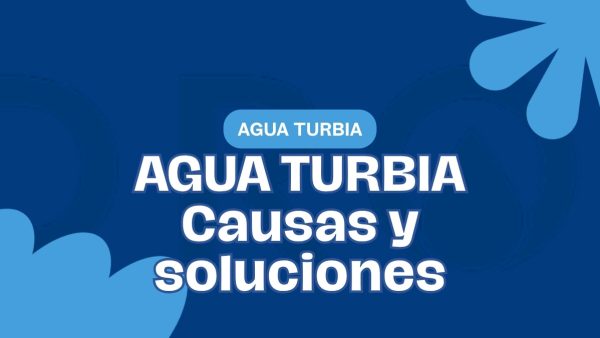 Agua turbia: causas, riesgos y cómo solucionarla en tu casa