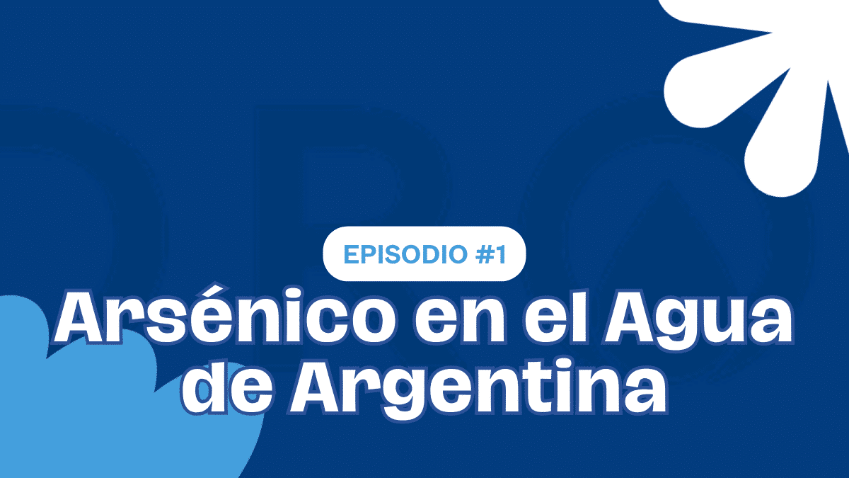 Arsénico en el Agua de Argentina: Zonas Afectadas y Cómo Protegerte - arsénico en el agua