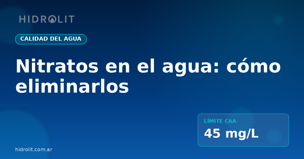Nitratos en el agua: cómo eliminarlos y proteger a tu familia