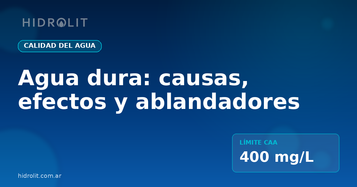 Agua dura: causas, efectos y mejores ablandadores 2026