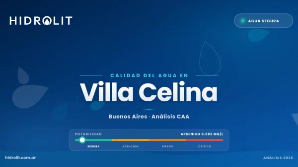 Calidad del Agua en Villa Celina, Buenos Aires | Análisis CAA y Soluciones | Hidrolit