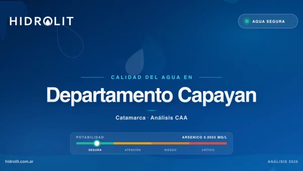 Calidad del Agua en Departamento Capayan, Catamarca | Análisis CAA y Soluciones | Hidrolit