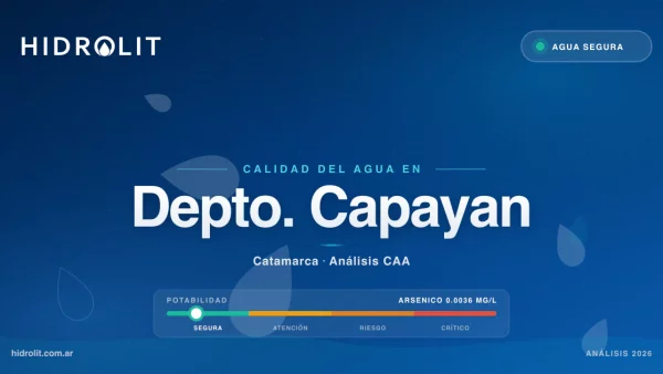 Calidad del Agua en Depto. Capayan, Catamarca | Análisis CAA y Soluciones | Hidrolit