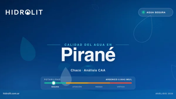 Calidad del Agua en Pirané, Formosa | Análisis CAA y Soluciones | Hidrolit